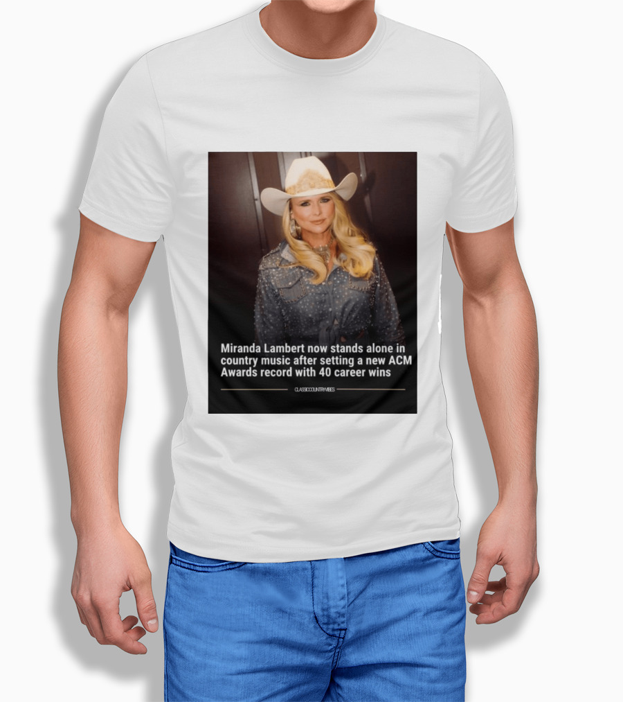 Miranda Lambert Stands Alone In Country Music With ACM Awards Record 40 Career Wins T-Shirt