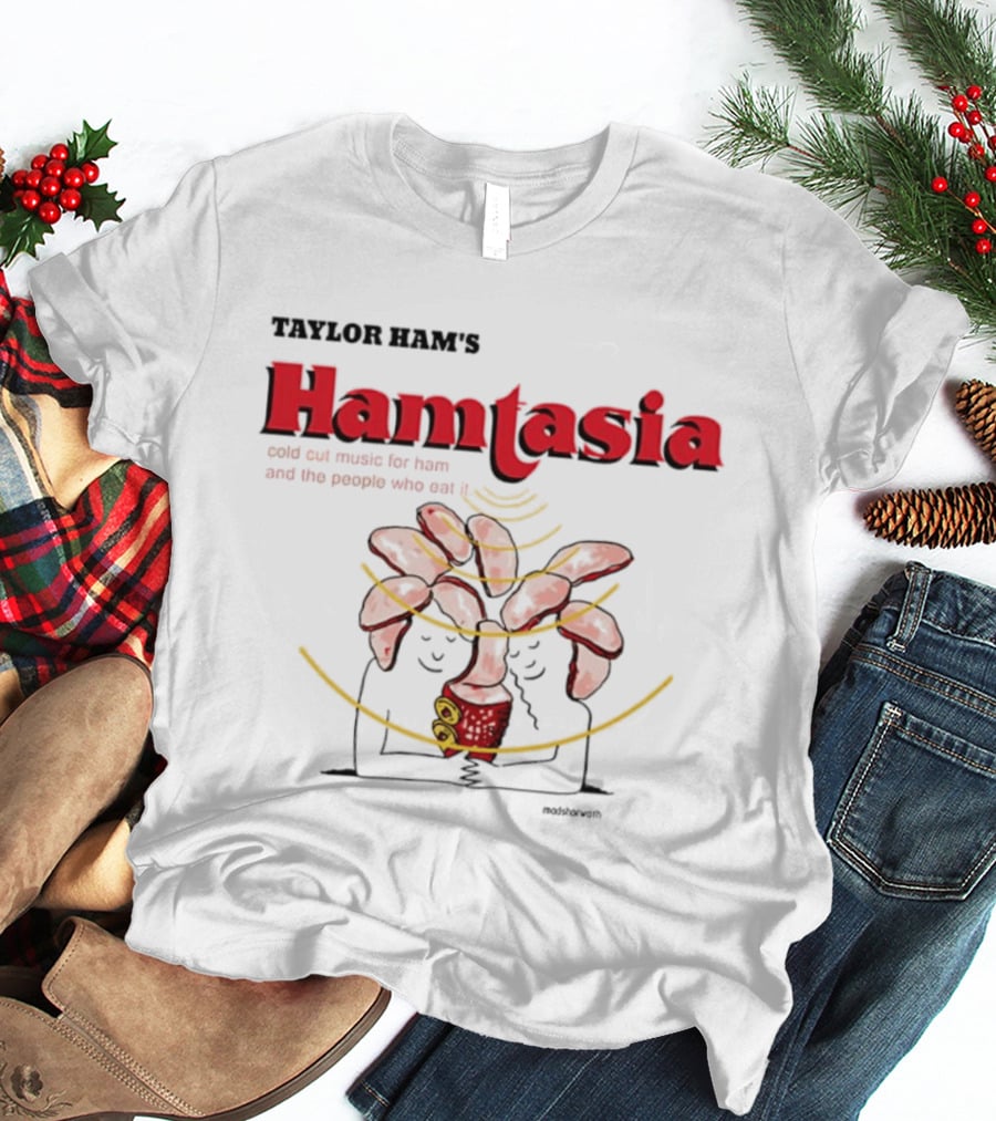 Taylor Ram's Hamtasia Weird Cat Music For Ham And The People Who Eat It T-Shirt