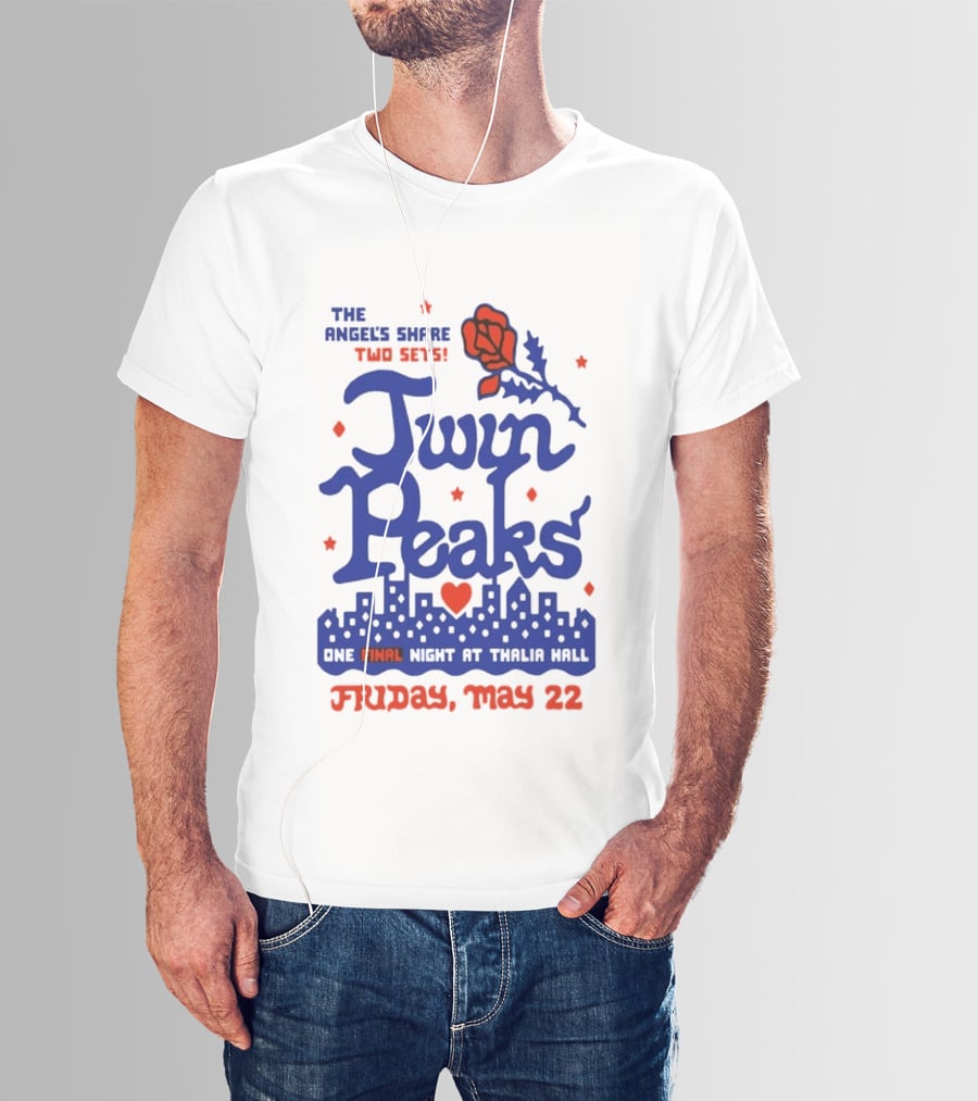 Twin Peaks The Angel's Share Two Sets One Final Night At Thalia Hall Friday May 22 T-Shirt