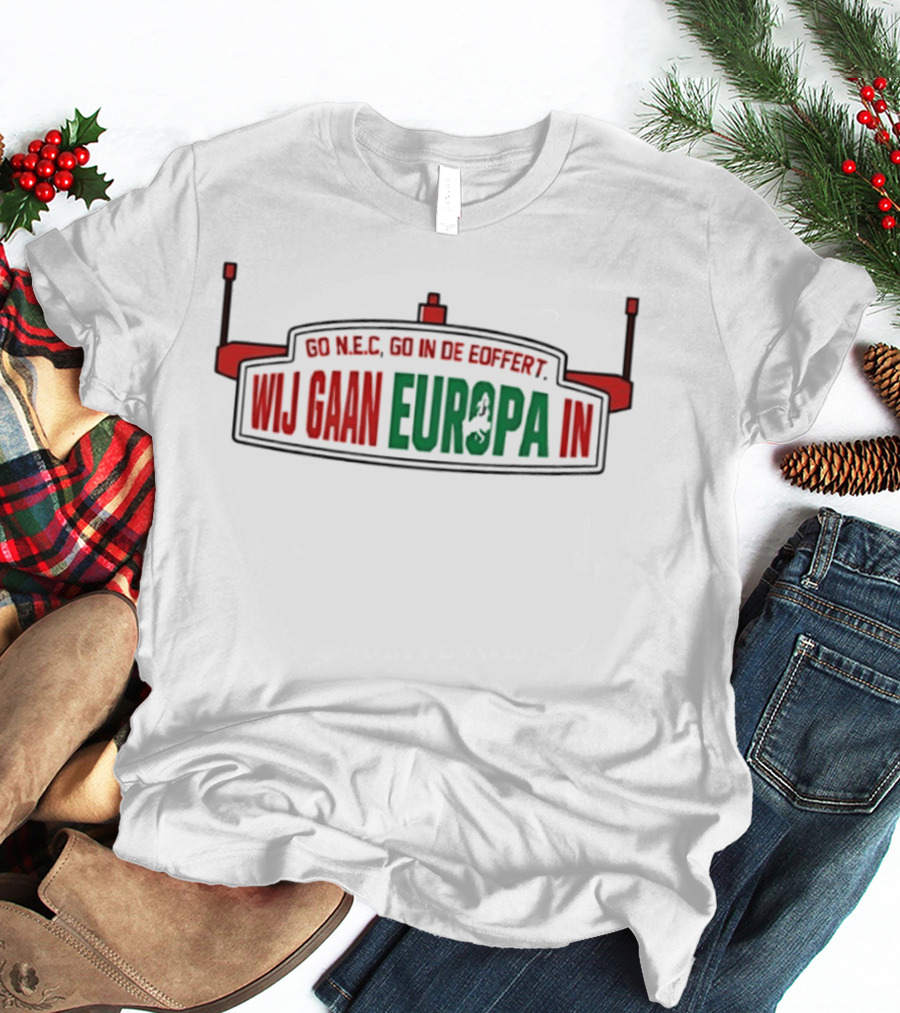 Go NEC Go In De Goffert Wij Gaan Europa T-Shirt