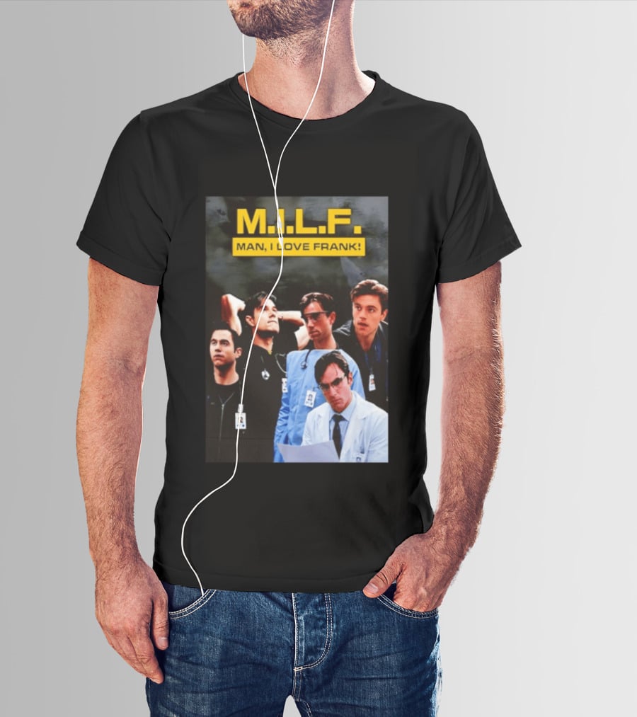 M.I.L.F. Man I Love Frank Five T-Shirt