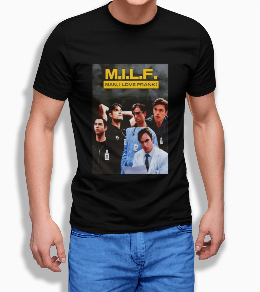 M.I.L.F. Man I Love Frank Five T-Shirt