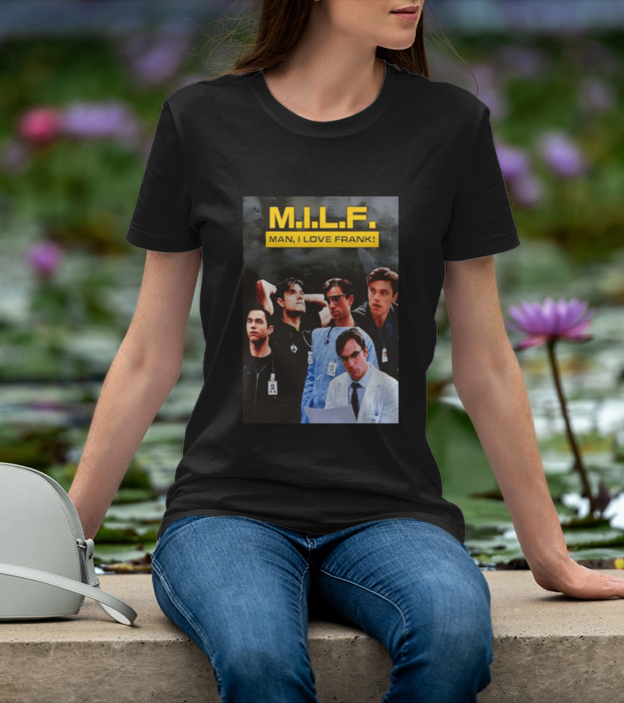 M.I.L.F. Man I Love Frank Five T-Shirt