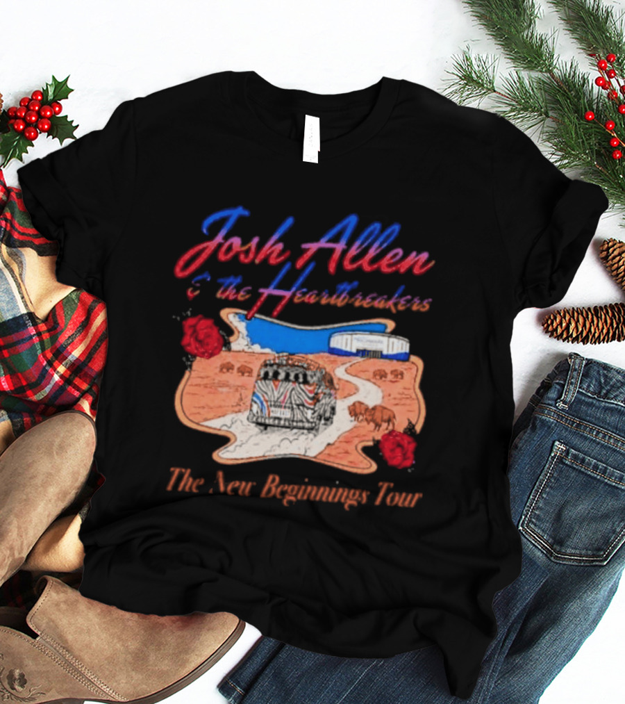 Josh Allen And The Heartbreakers New Beginnings Tour Bills Stadium Path Roses T-Shirt