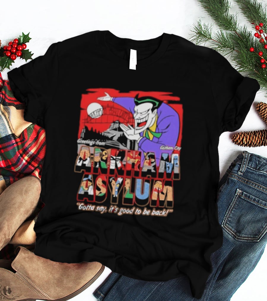 Greetings From Arkham Asylum Joker It's Good To Be Back T-Shirt