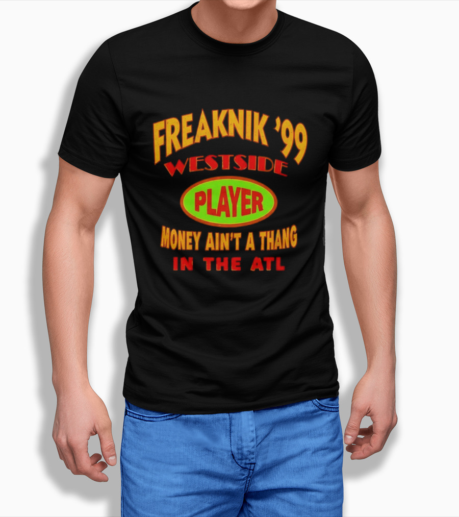 Freaknik '99 Westside Player Money Ain't A Thang In The ATL T-Shirt