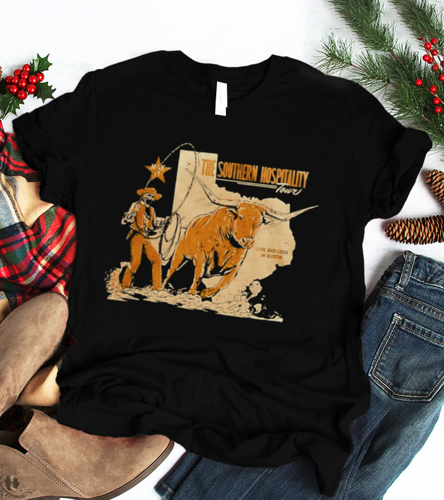 The Southern Hospitality Tour Live And Loud Austin Texas Longhorn Cowboy Star T-Shirt