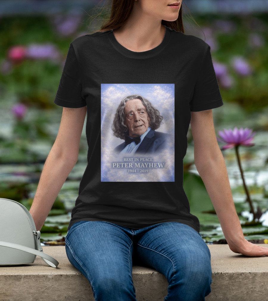 Rest In Peace Peter Mayhew 1944 2019 Memorial T-Shirt