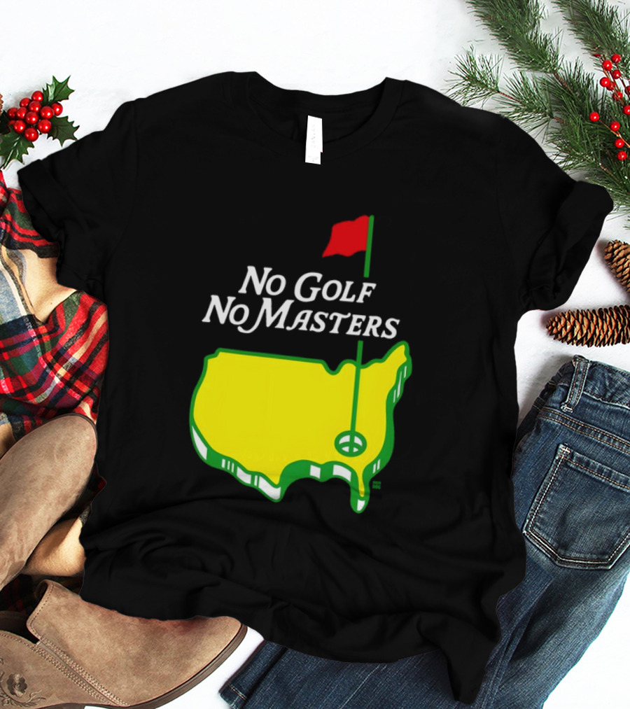 The Masters Tournament No Golf No Masters Map Flag T-Shirt