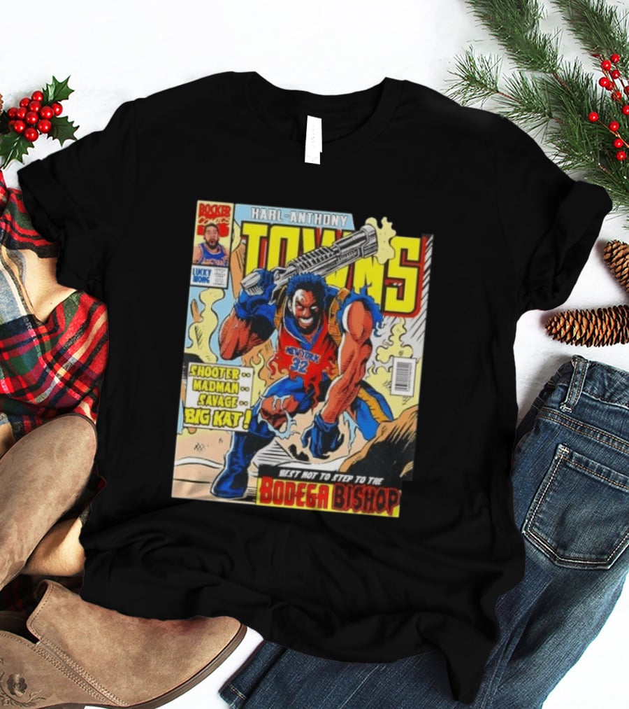 HARL ANTHONY TOWNS Shooter Madman Savage Big Kat Best Not To Step To The Bodega Bishop T-Shirt