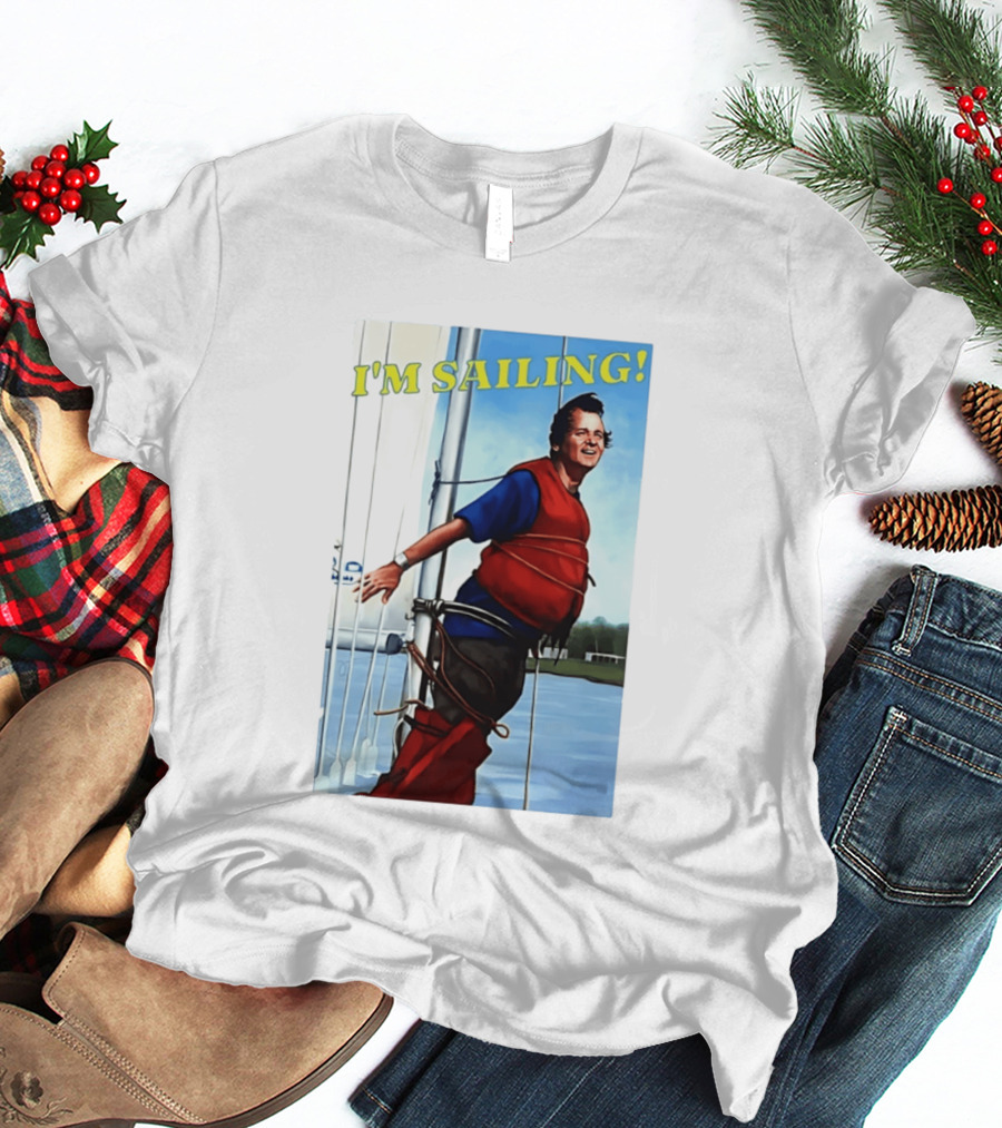 Bill Murray I'm Sailing What About Bob Scene T-Shirt