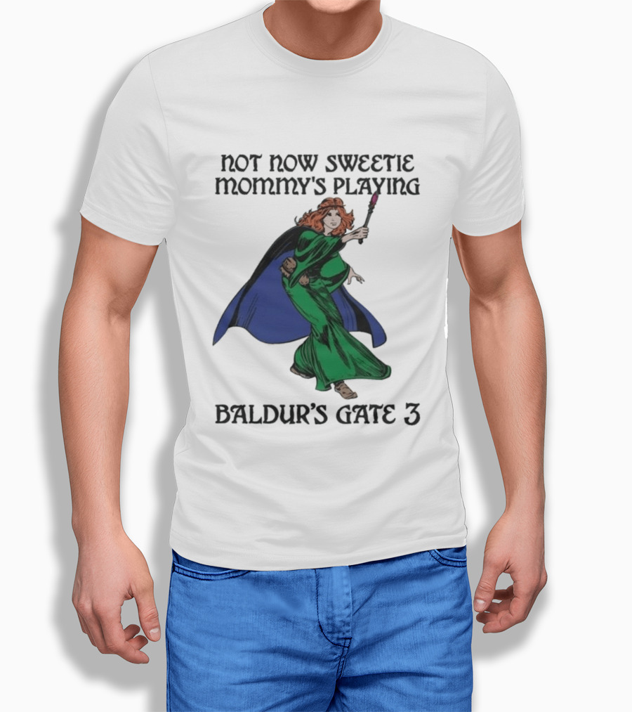 Not Now Sweetie Mommy's Playing Baldur's Gate 3 T-Shirt