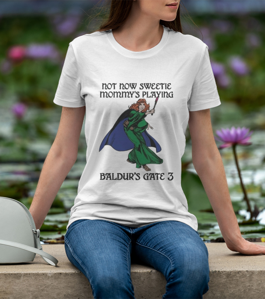 Not Now Sweetie Mommy's Playing Baldur's Gate 3 T-Shirt