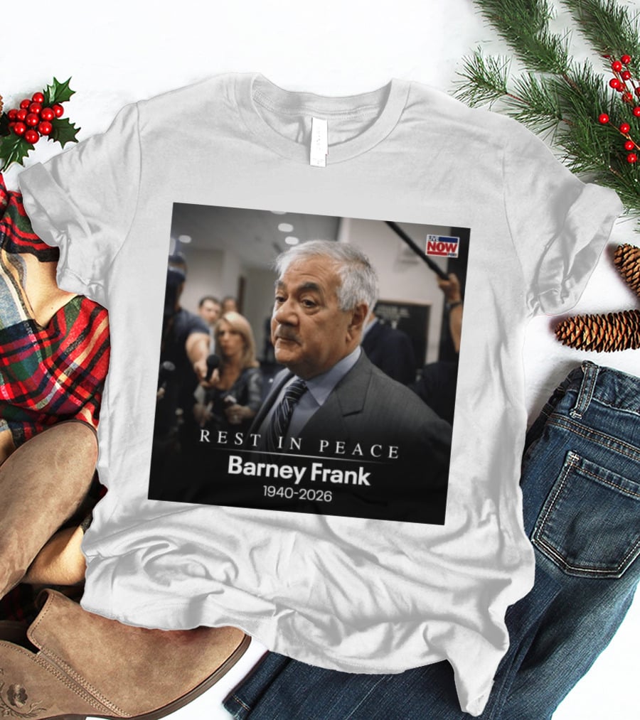 Rest In Peace Barney Frank 1940 2026 Memorial T-Shirt