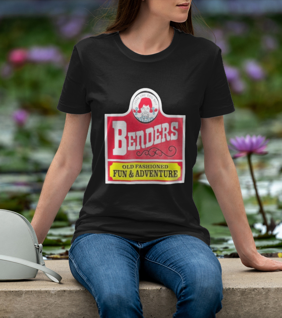 Benders Old Fashioned Fun Adventure I Feel Like Dog T-Shirt