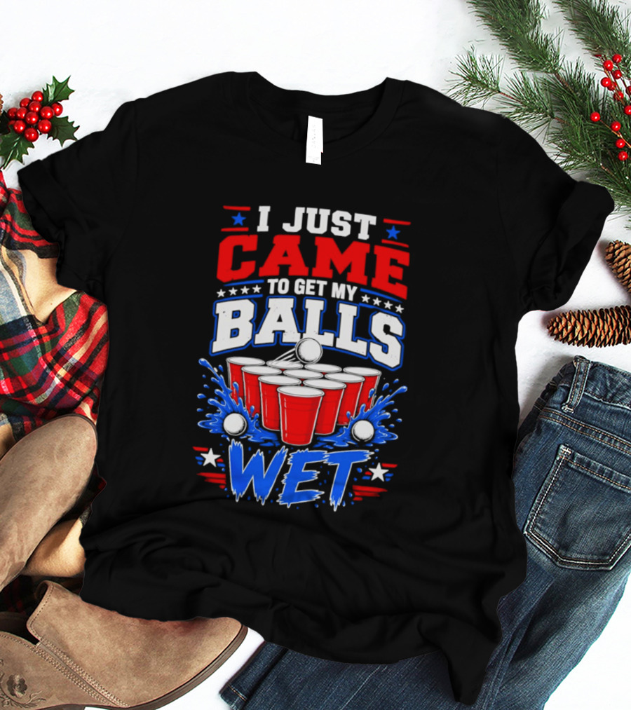 Beer Pong Party I Just Came To Get My Balls Wet Red Blue Cups Splash Stars T-Shirt