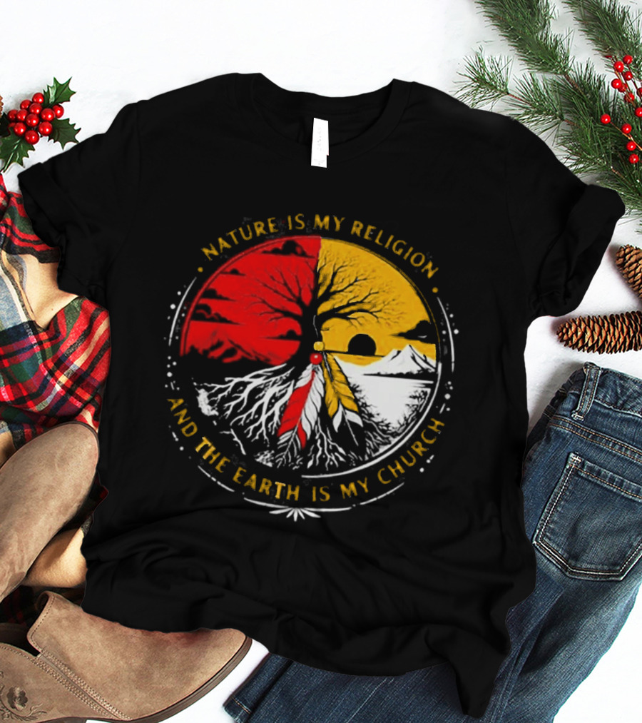 NATURE IS MY RELIGION AND THE EARTH IS MY CHURCH Tree Circle Red Yellow Feather T-Shirt