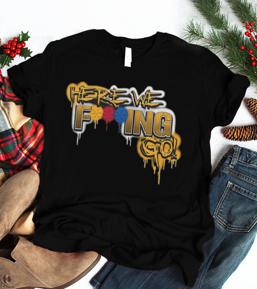 Here We F***ing Go Pittsburgh Steelers Iconic Graffiti Style Fan T-Shirt