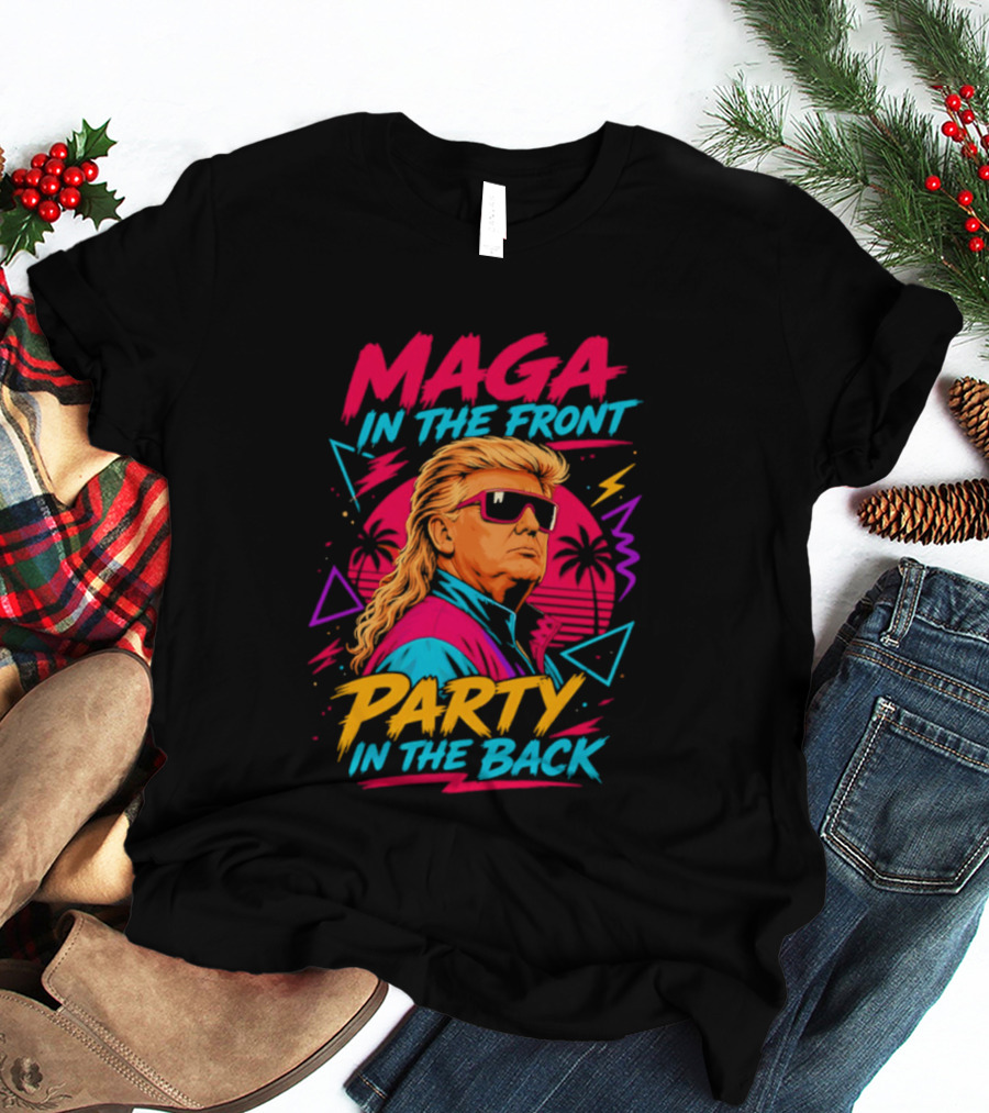 MAGA In The Front Party In The Back Trump T-Shirt
