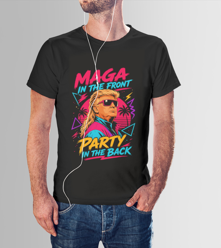 MAGA In The Front Party In The Back Trump T-Shirt
