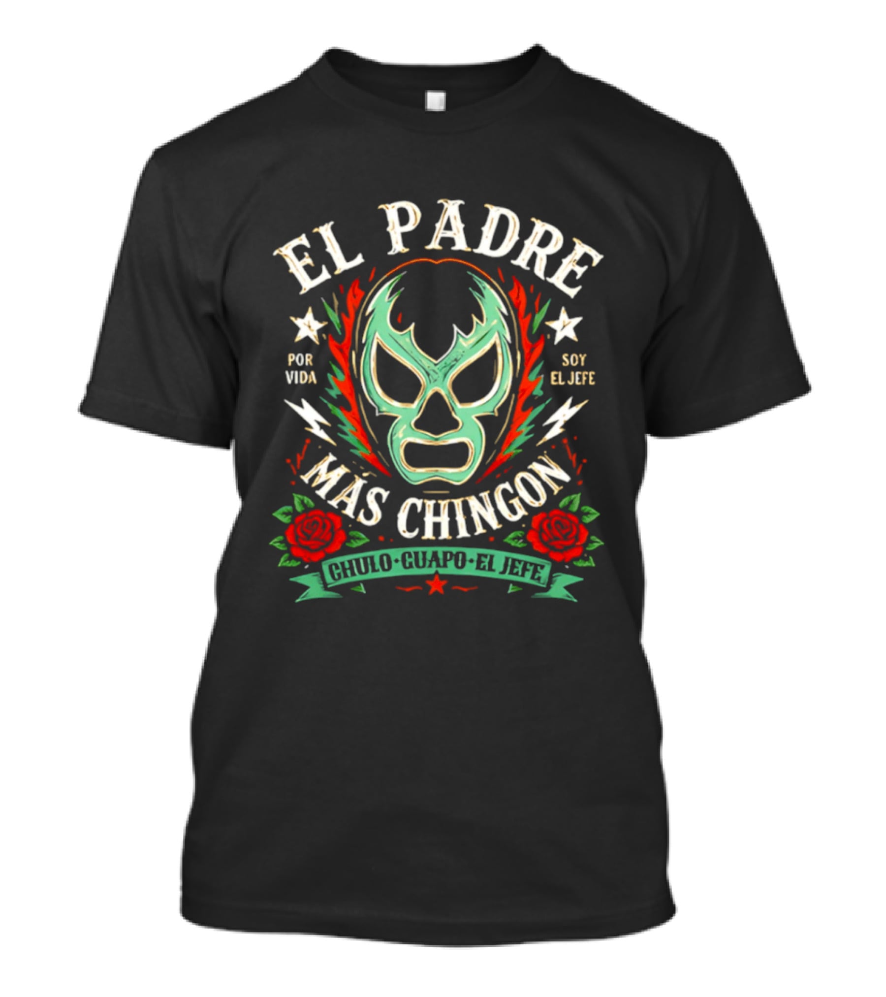 El Padre Más Chingon Luchador Máscara Por Vida Soy El Jefe T-Shirt