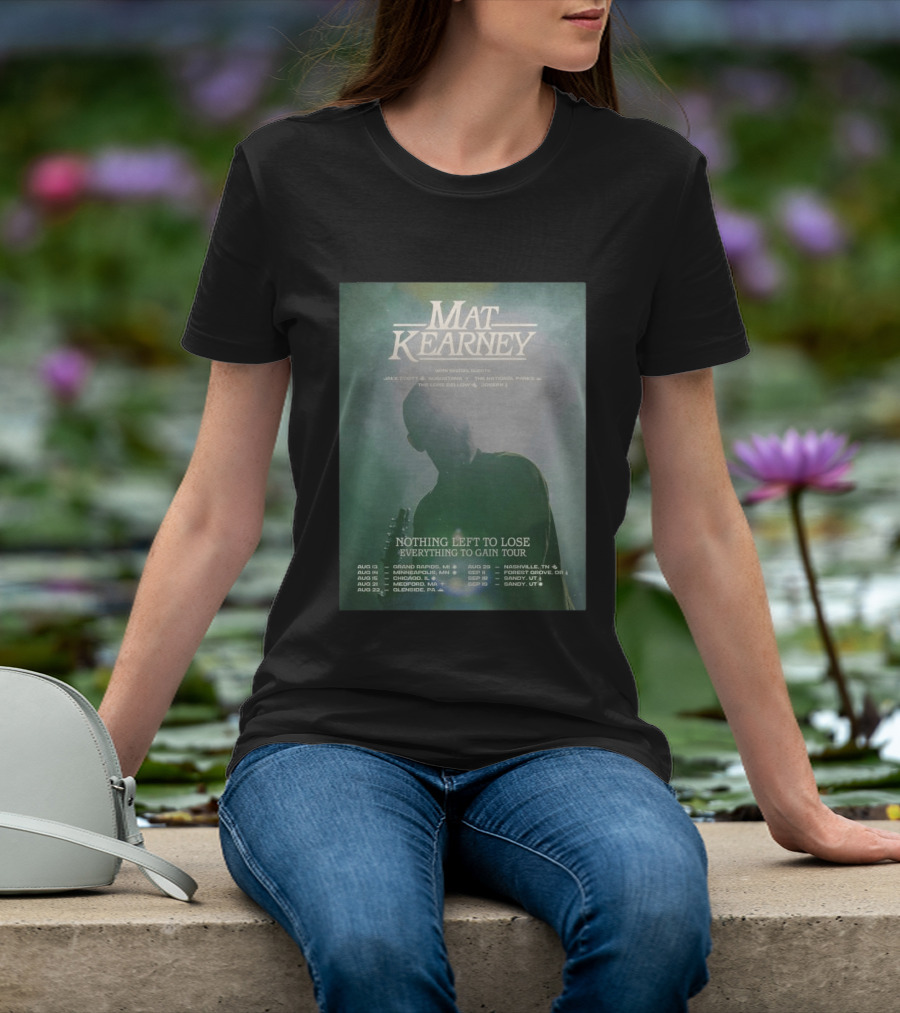 Mat Kearney Nothing Left To Lose Everything To Gain Tour August September 2026 T-Shirt