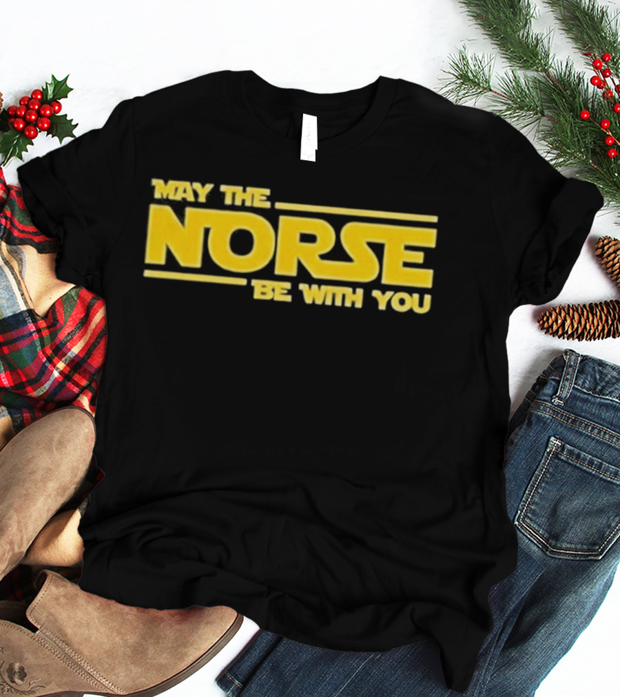 May The Norse Be With You Viking Norse Mythology Fan T-Shirt