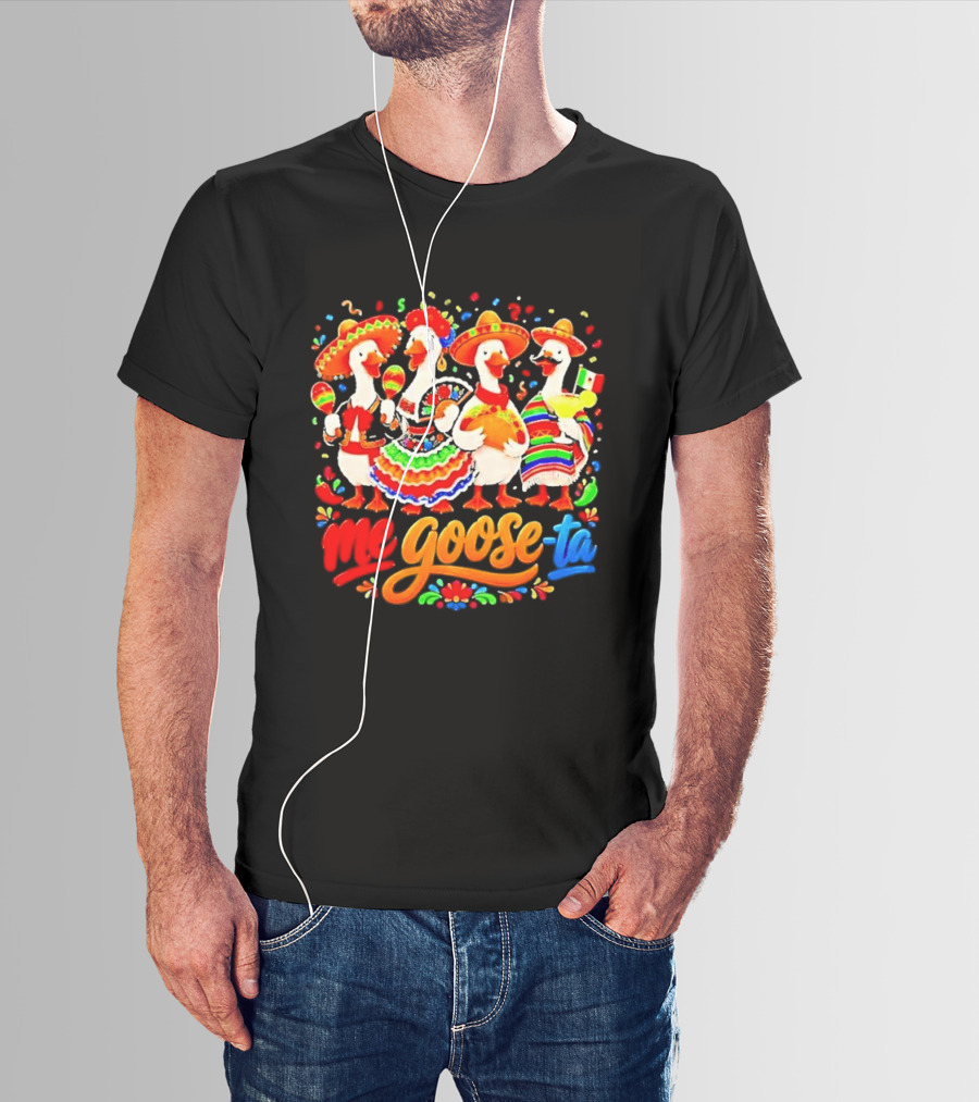 Me Goose Ta Cinco De Mayo Mexico Fiesta Geese T-Shirt