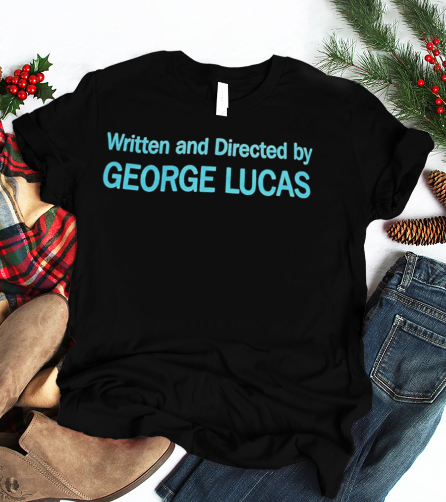 Written And Directed By George Lucas Star Wars T-Shirt