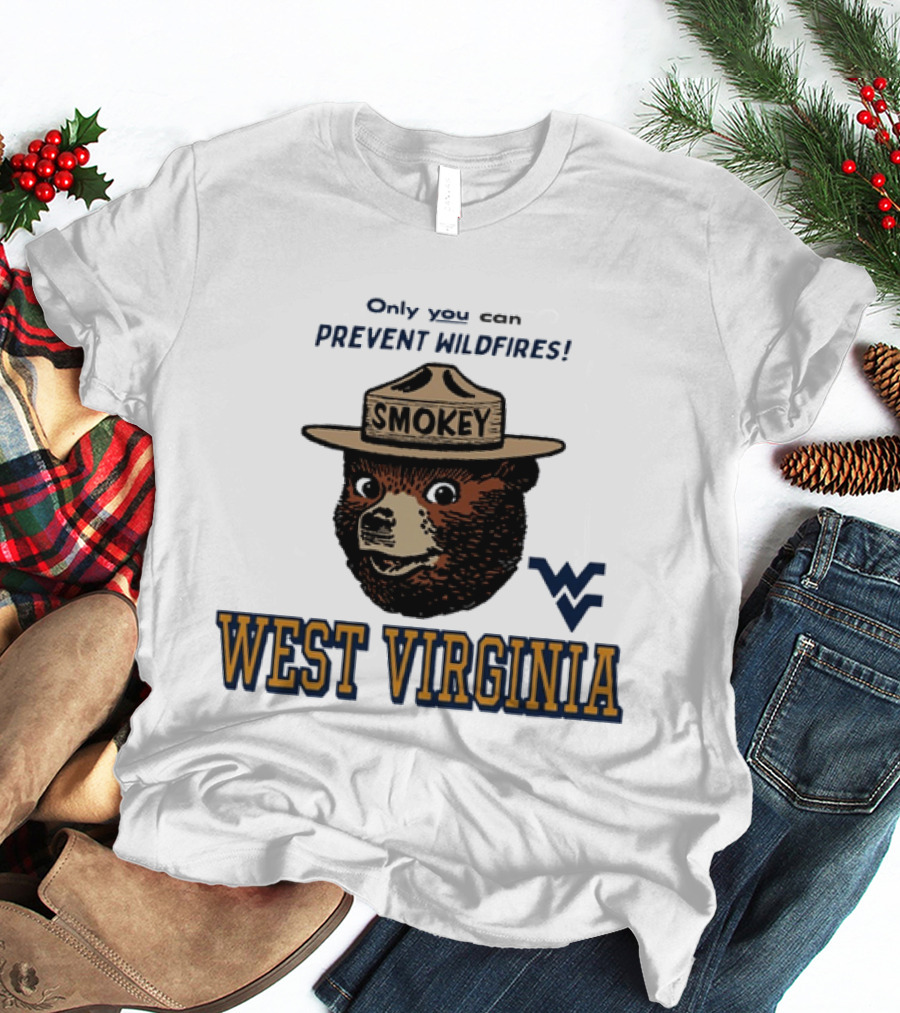 Only You Can Prevent Wildfires Smokey Bear West Virginia Campus WV T-Shirt