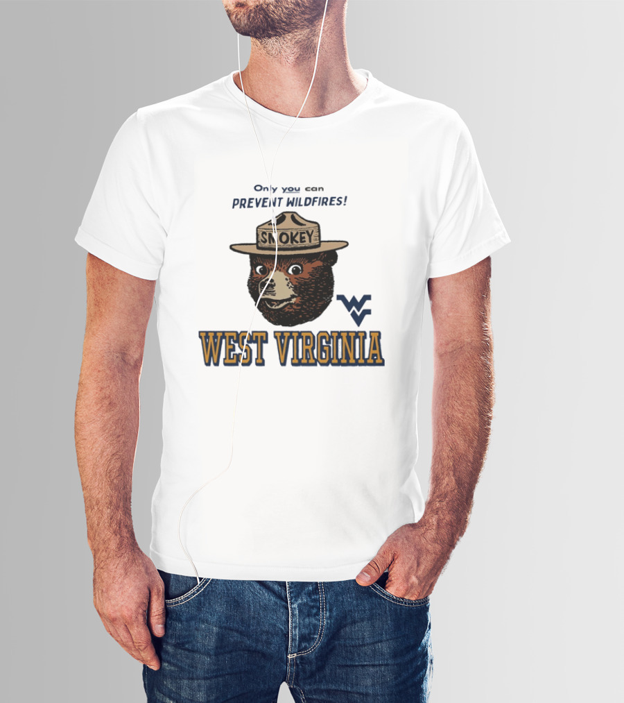 Only You Can Prevent Wildfires Smokey Bear West Virginia Campus WV T-Shirt