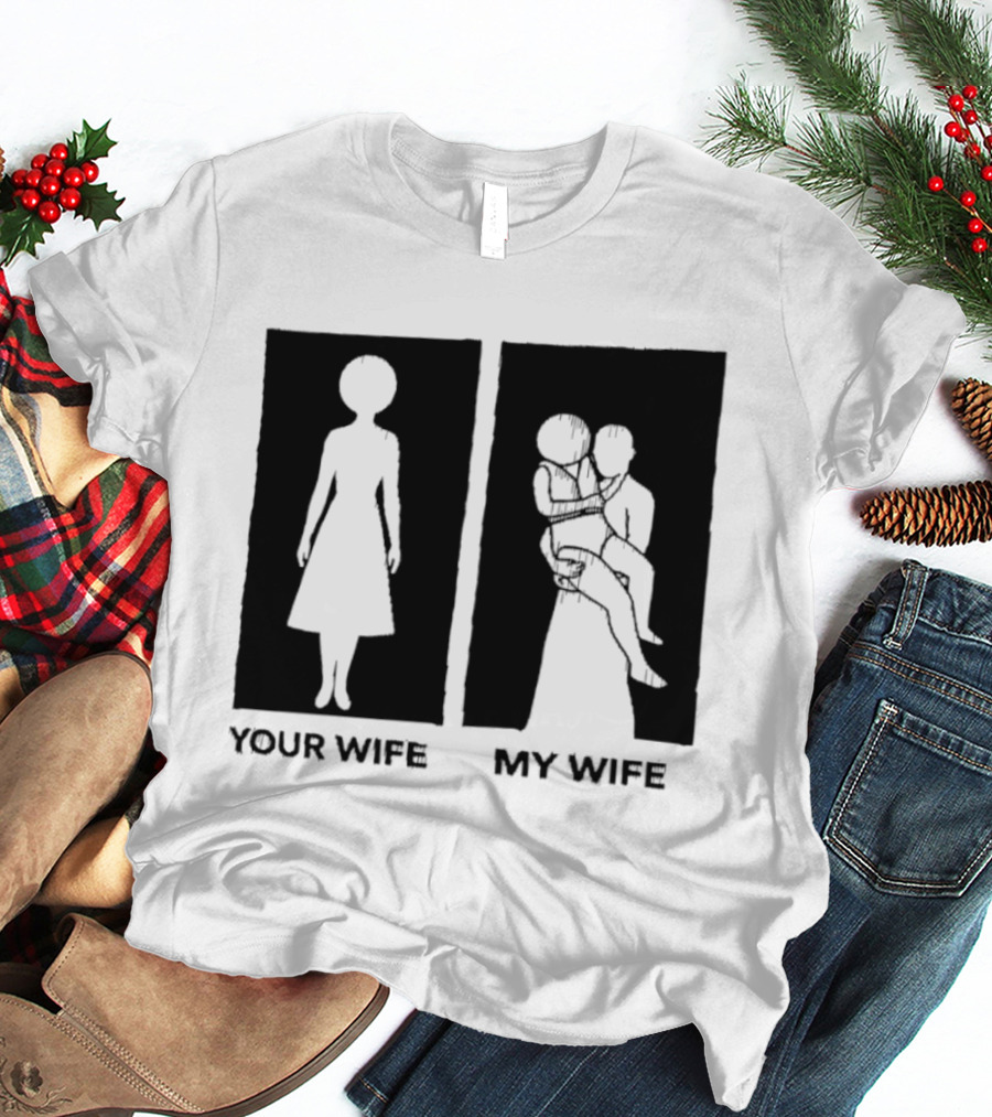 Your Wife My Wife Silhouette Humor T-Shirt