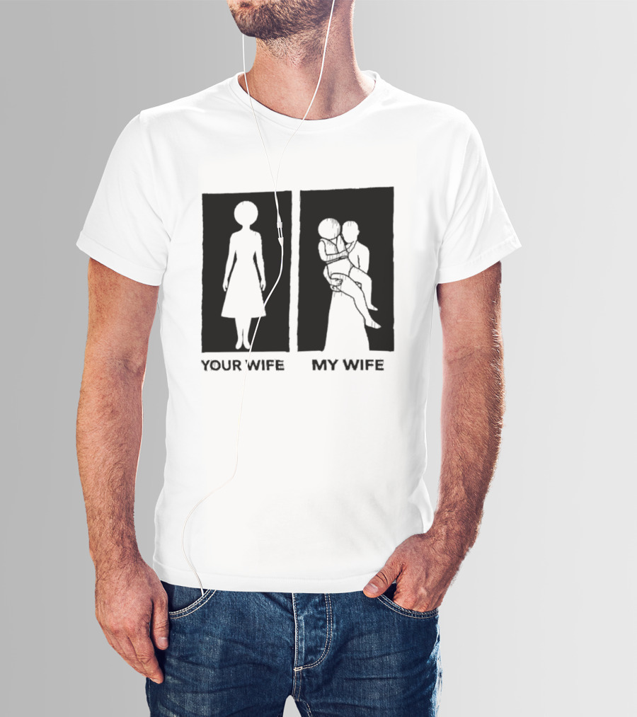 Your Wife My Wife Silhouette Humor T-Shirt