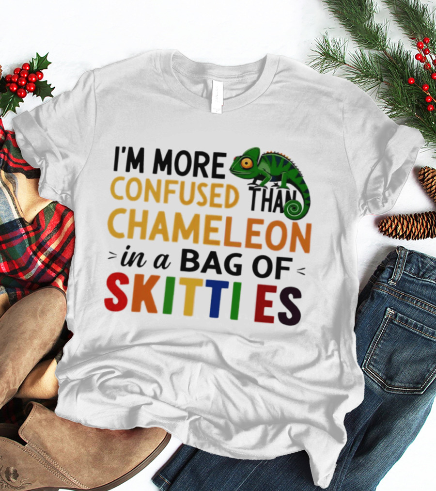 I'm More Confused Than Chameleon In A Bag Of Skittles Colorful Fun T-Shirt