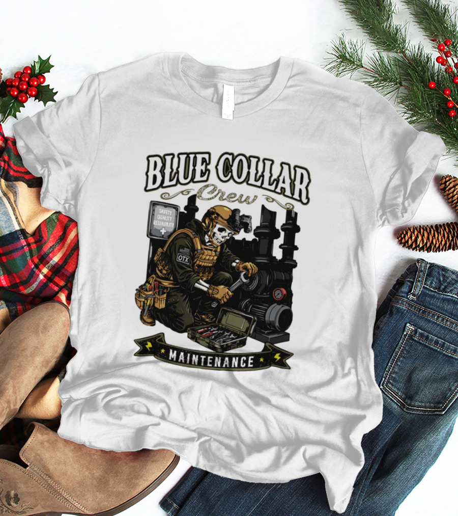 Blue Collar Crew Maintenance Skeleton Safety Quality Reliability T-Shirt