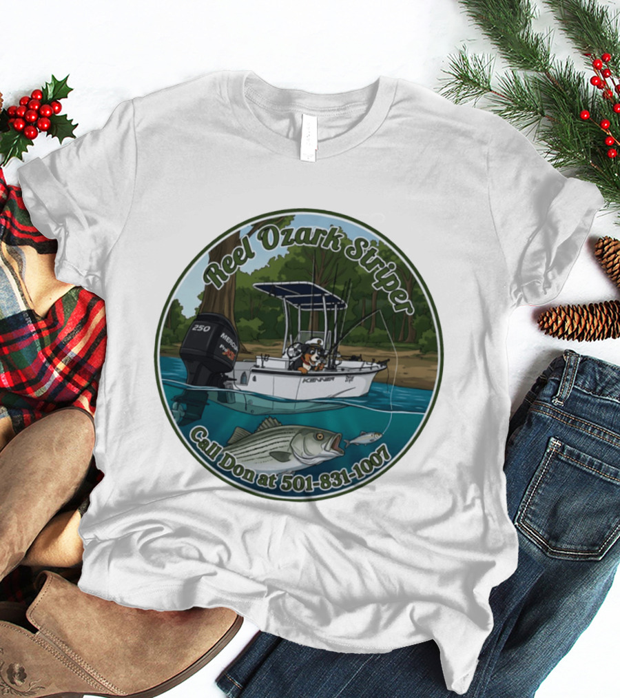 Reel Ozark Striper Call Don At 501 831 1007 Fishing Boat And Bass T-Shirt