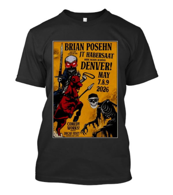 Brian Posehn JT Habersaat Ride Again Across Denver May 7 8 9 2026 Comedy Works Decaf Fest Saging Set 3 JP44 T-Shirt