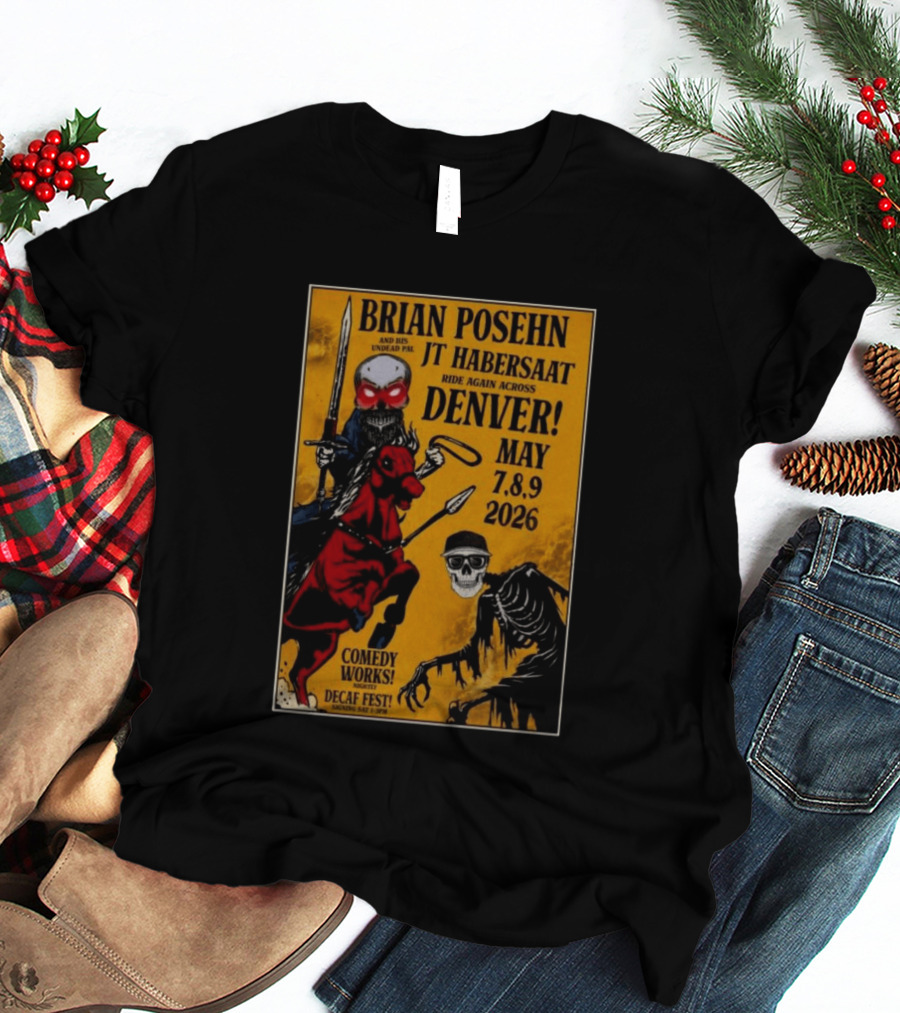 Brian Posehn JT Habersaat Ride Again Across Denver May 7 8 9 2026 Comedy Works Decaf Fest Saging Set 3 JP44 T-Shirt