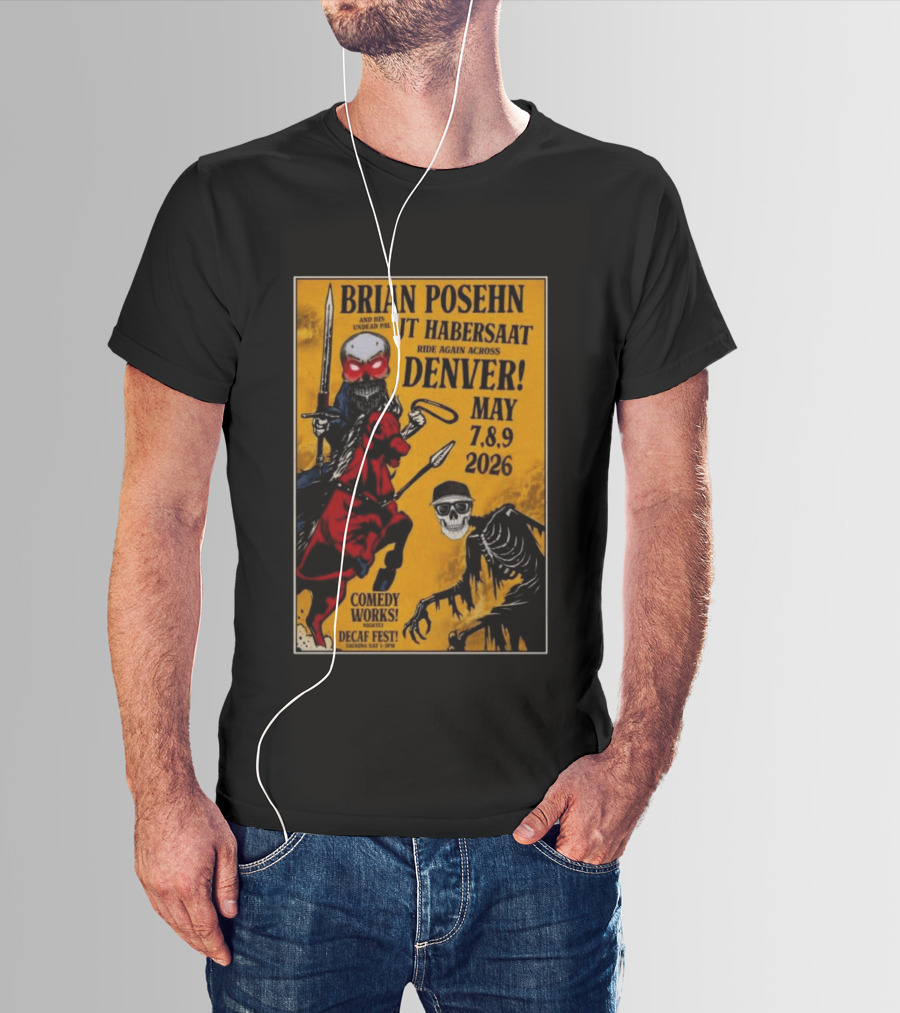 Brian Posehn JT Habersaat Ride Again Across Denver May 7 8 9 2026 Comedy Works Decaf Fest Saging Set 3 JP44 T-Shirt