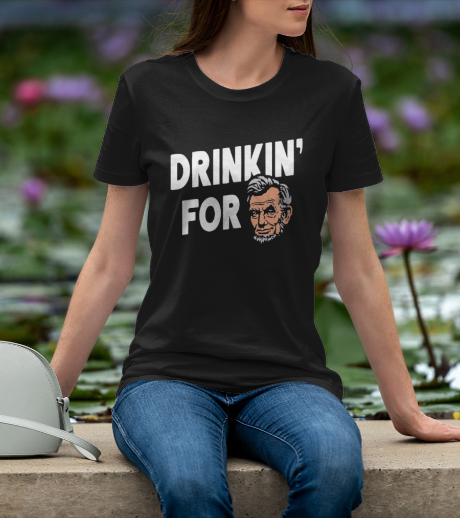 Drinkin' For Lincoln Fun Political Reference T-Shirt