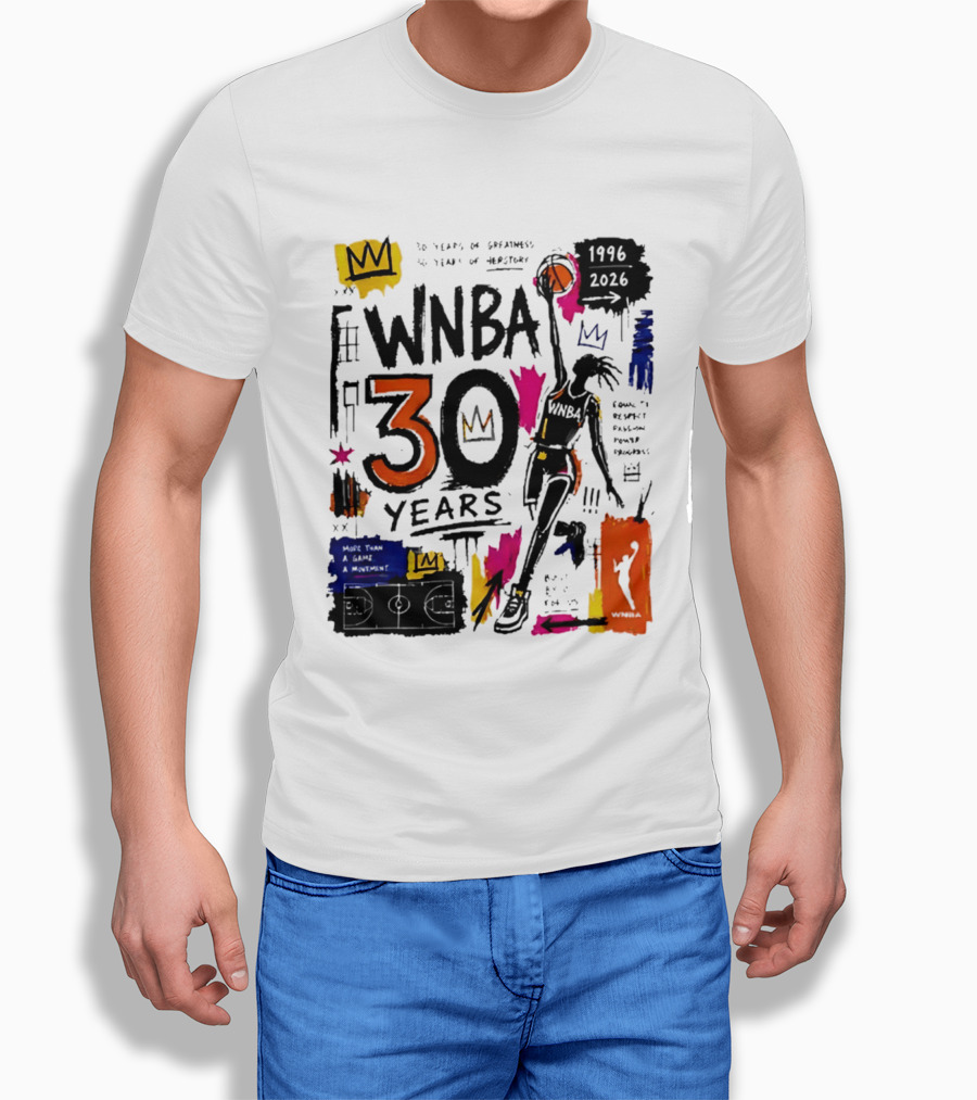 WNBA 30 Years Of Greatness More Than A Game A Movement 1996 2026 T-Shirt