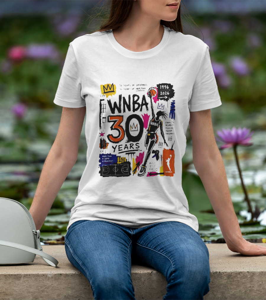 WNBA 30 Years Of Greatness More Than A Game A Movement 1996 2026 T-Shirt