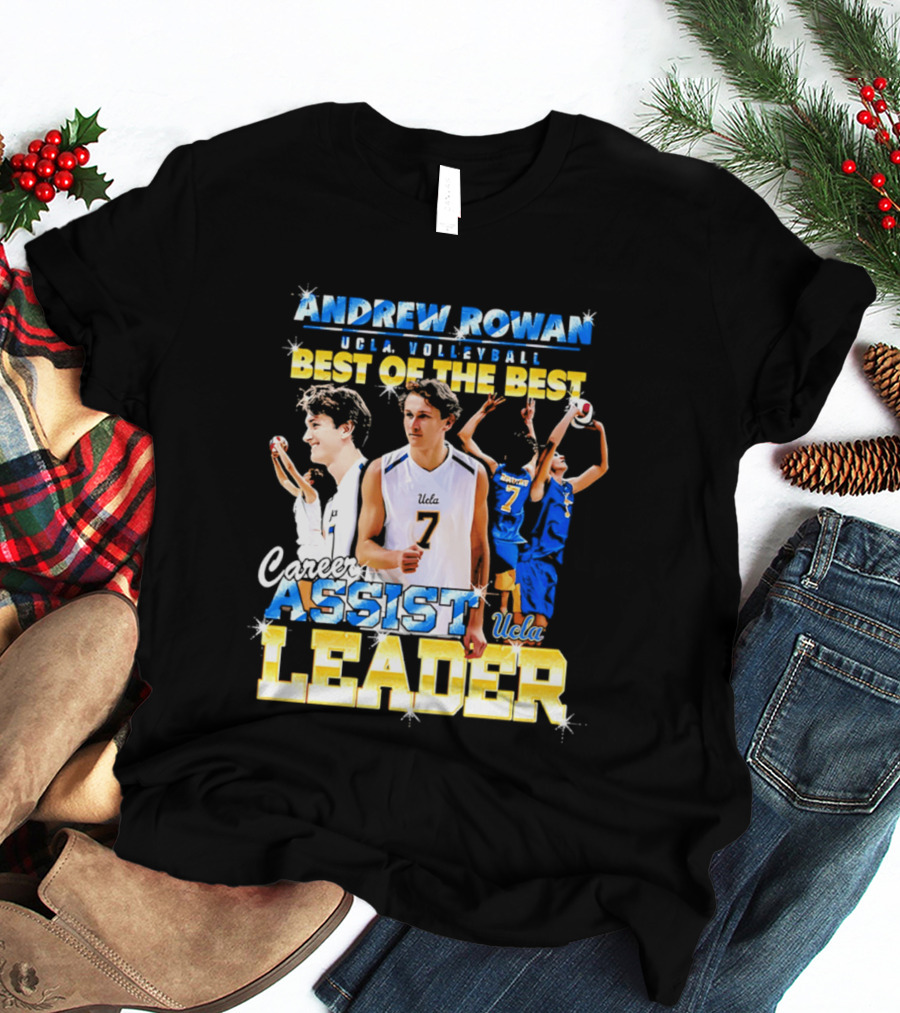 Andrew Rowan UCLA Volleyball Assist Leader Best Of The Best T-Shirt