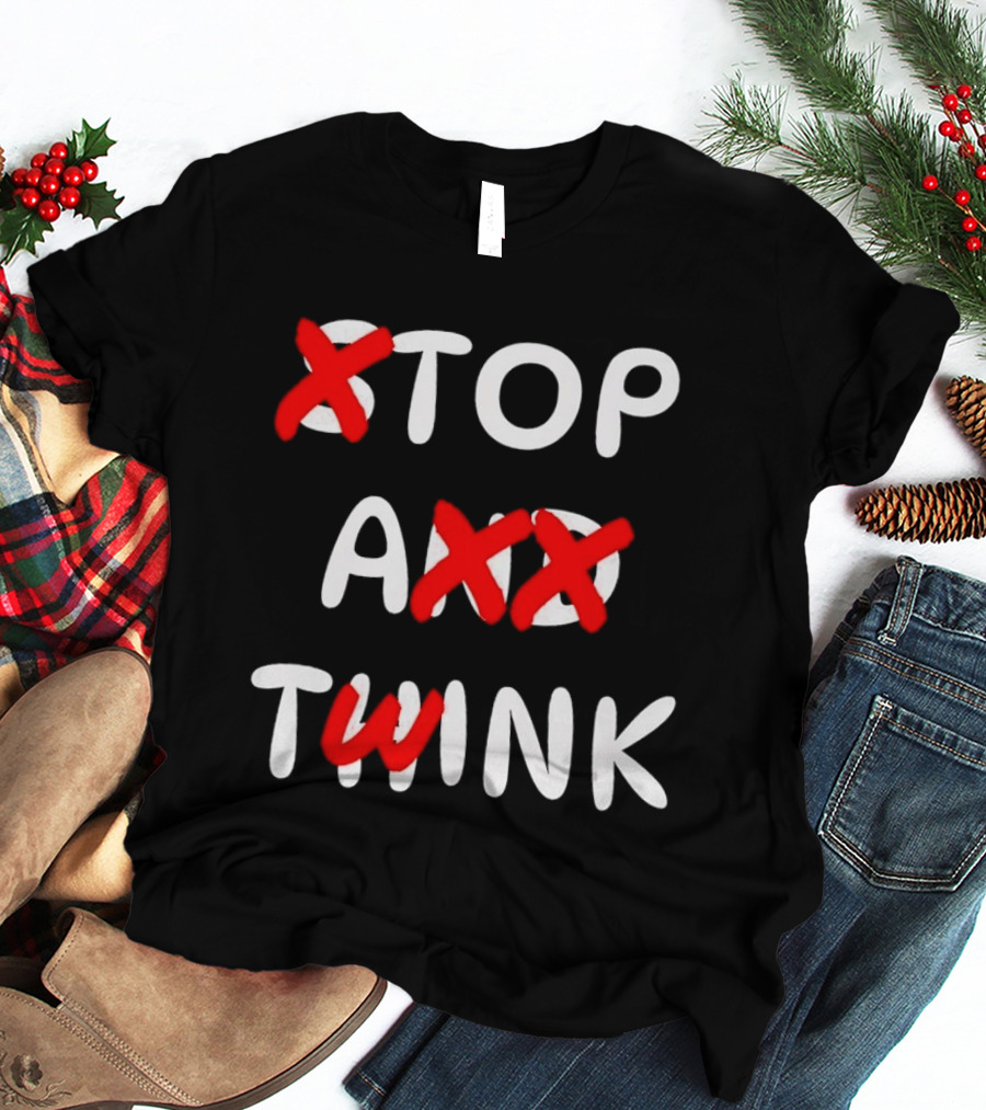 Original Stop And Think Top A Twink T-Shirt