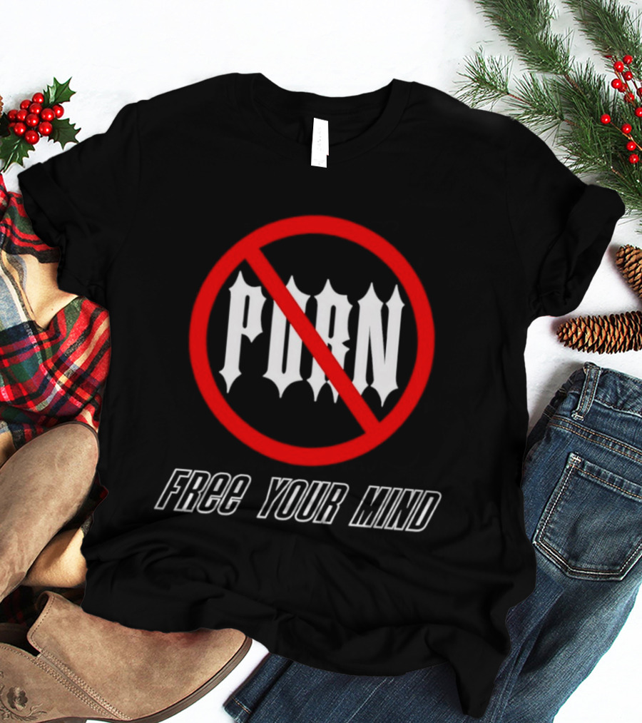 No Porn Free Your Mind T-Shirt