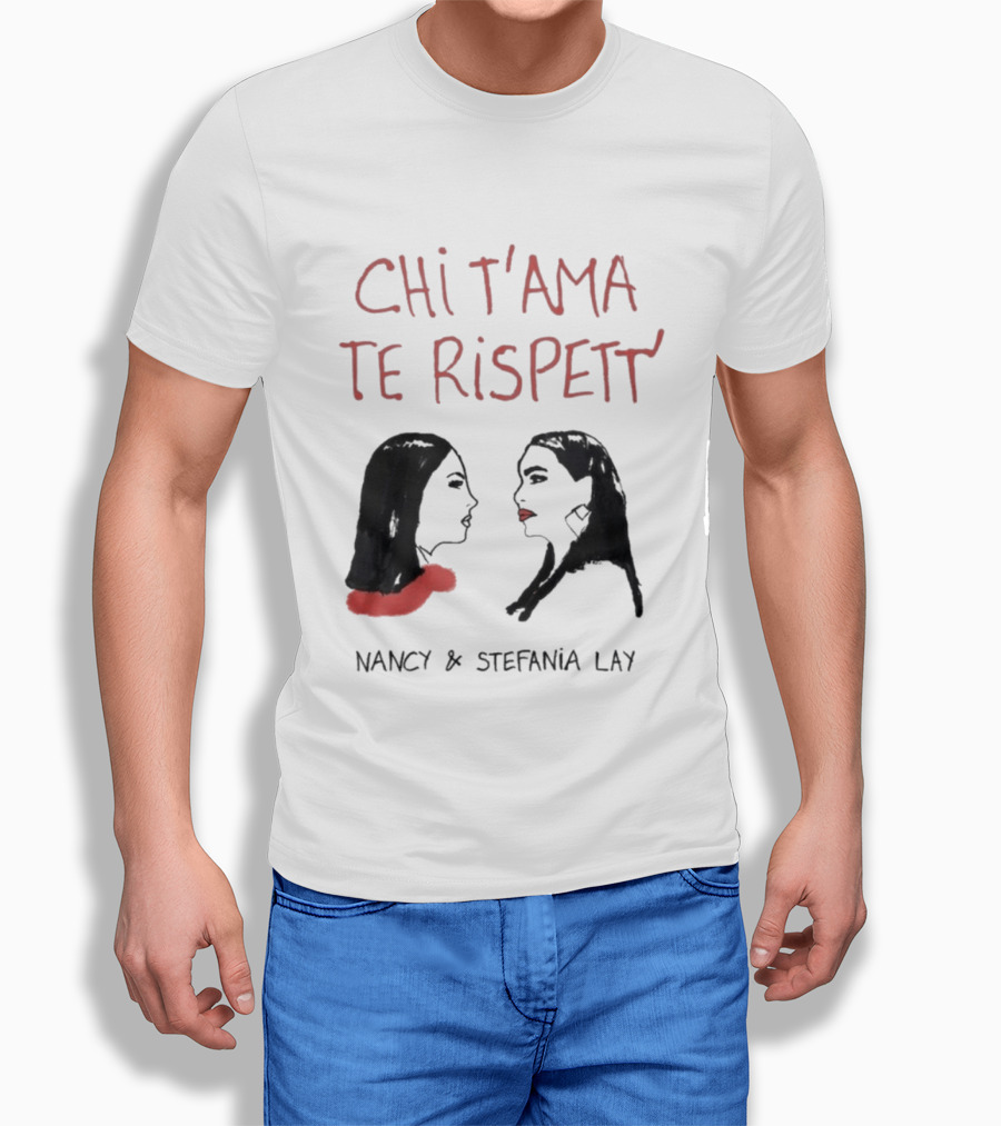 Chi T'Ama Te Rispetta Neapolitan Nancy & Stefania Lay T-Shirt