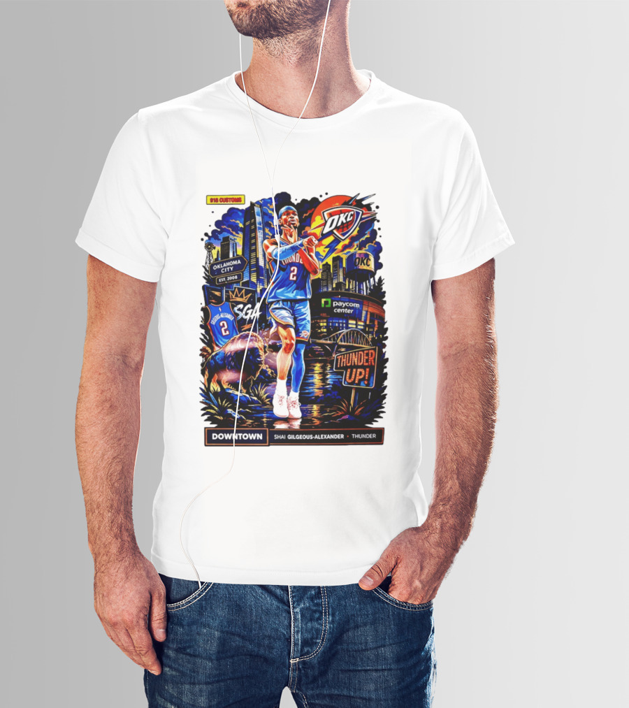 Shai Gilgeous Alexander OKC Thunder Up Downtown Oklahoma City Paycom Center T-Shirt