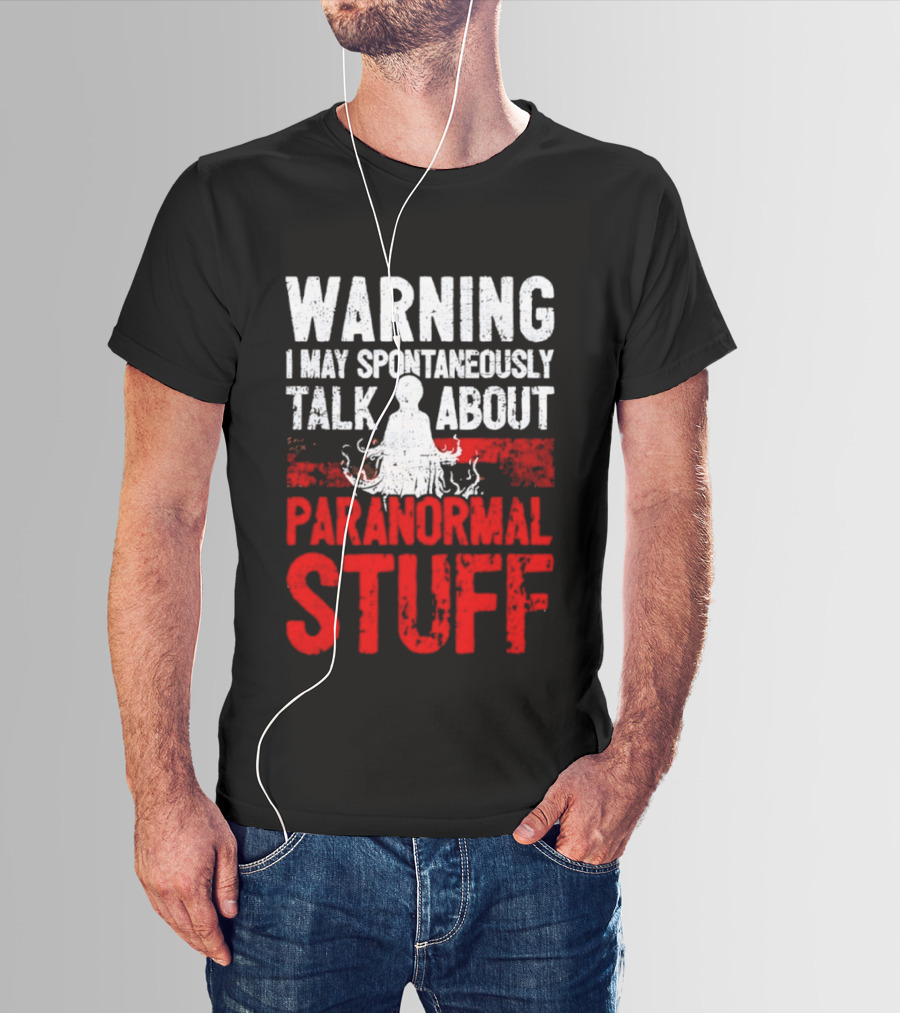 Warning I May Spontaneously Talk About Paranormal Stuff Meditation T-Shirt