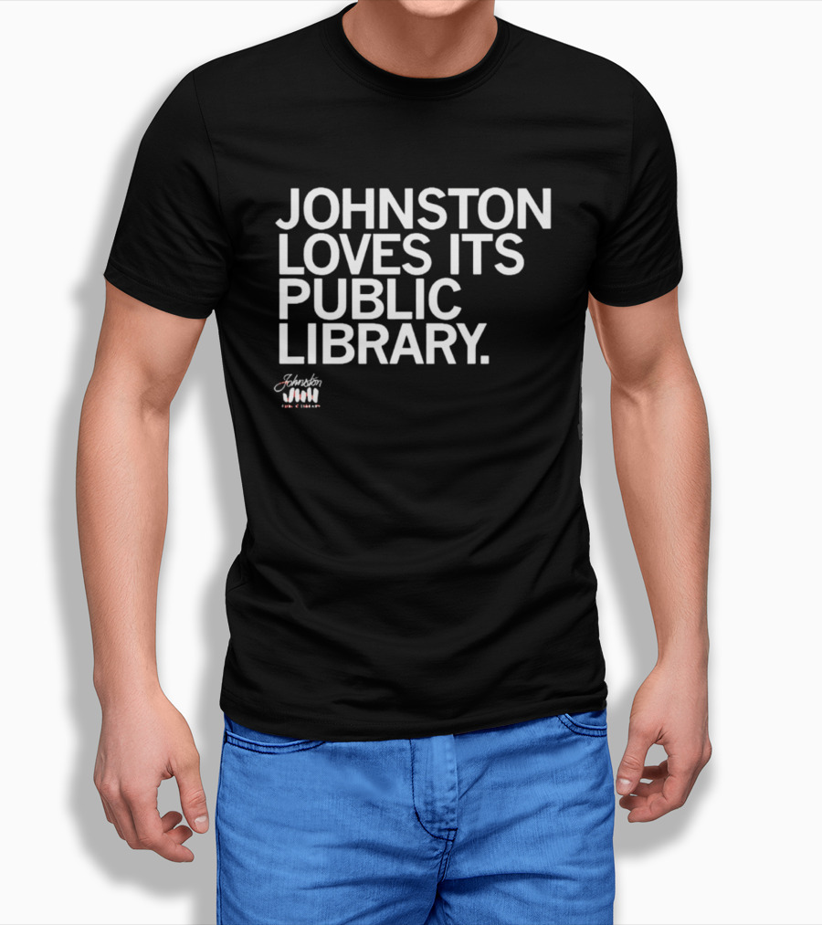Johnston Loves Its Public Library Support Local Reading T-Shirt