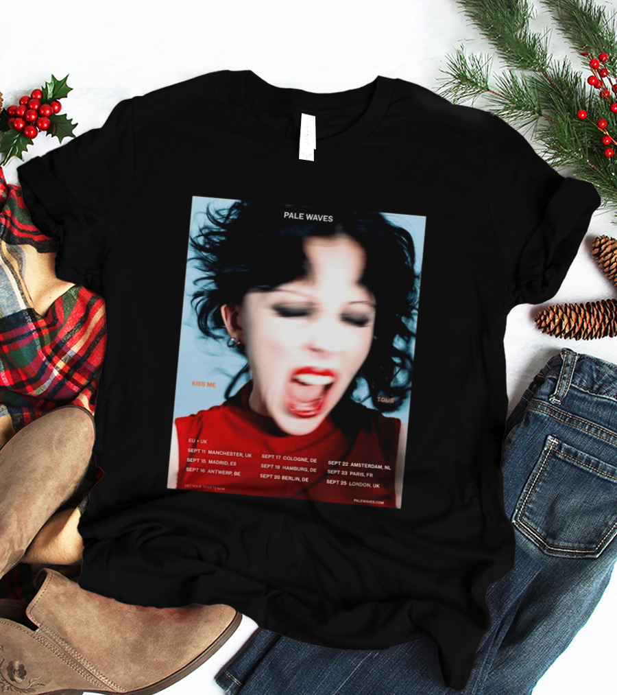 Pale Waves Kiss Me Tour 2026 EU UK Dates September Manchester Madrid Antwerp Cologne Hamburg Berlin Amsterdam Paris London T-Shirt